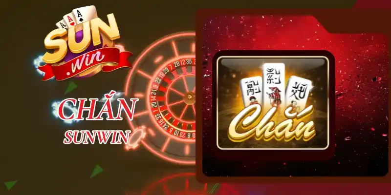 Chắn Sunwin - Trải Nghiệm Game Bài Dân Gian Đầy Kịch Tính